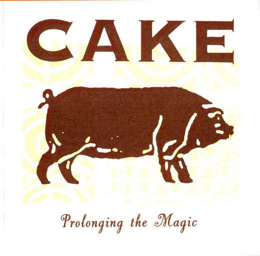 Cake — Prolonging The Magic (1998) Cake — Prolonging The Magic (1998)