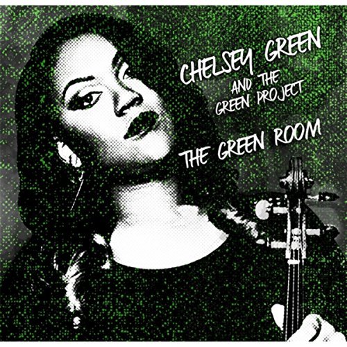 Chelsey Green & The Green Project — The Green Room (September 23rd, 2014) Chelsey Green & The Green Project — The Green Room (September 23rd, 2014)