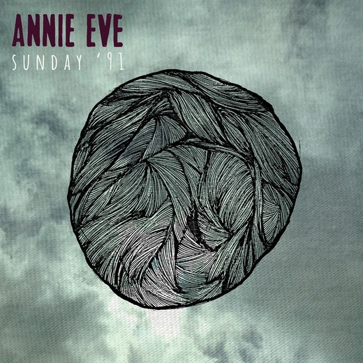 Annie Eve — Sunday ’91 (August 25, 2014) Annie Eve — Sunday ’91 (August 25, 2014)