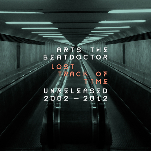 Arts the Beatdoctor — Lost Track of Time Unreleased 2002-2012 (2013) Arts the Beatdoctor — Lost Track of Time Unreleased 2002-2012 (2013)