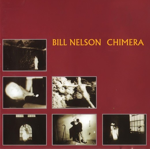 Bill Nelson — Chimera (1983) {2005 Mercury Remaster} Bill Nelson — Chimera (1983) {2005 Mercury Remaster}