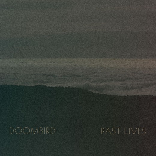 Doombird — Past Lives (Dec 30, 2016) Doombird — Past Lives (Dec 30, 2016)
