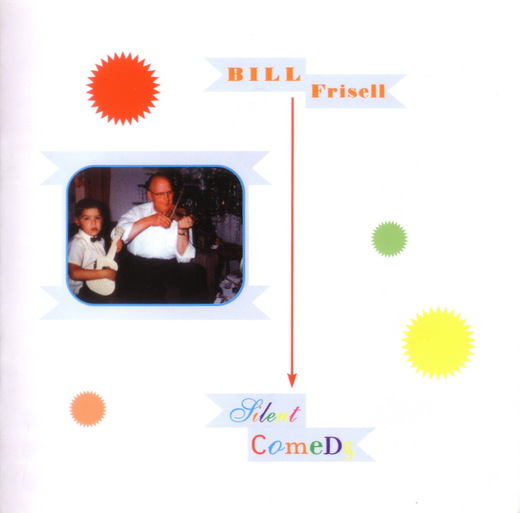 Bill Frisell - Silent Comedy Bill Frisell - Silent Comedy
