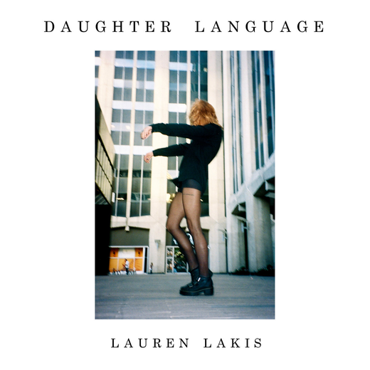 Lauren Lakis — Daughter Language (Jan. 22, 2021) Lauren Lakis — Daughter Language (Jan. 22, 2021)