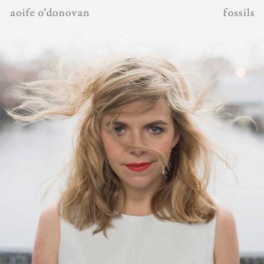 Aoife O'Donovan — Fossils (2013) Aoife O'Donovan — Fossils (2013)