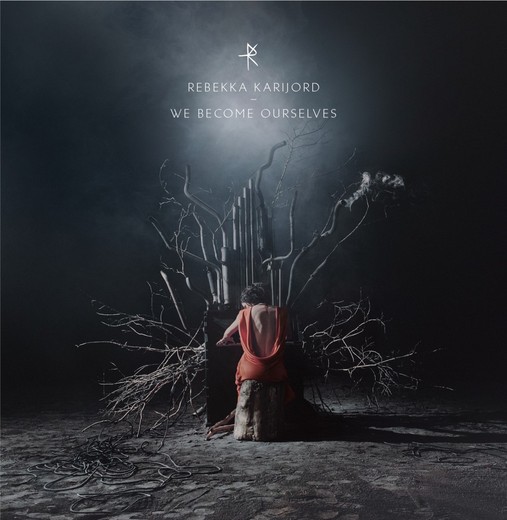 Rebekka Karijord — We Become Ourselves (2012) Rebekka Karijord — We Become Ourselves (2012)