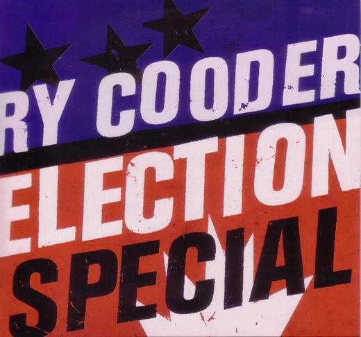 Ry Cooder ≡ Election Special (2012) Ry Cooder ≡ Election Special (2012)