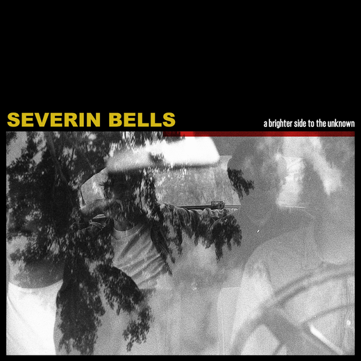 Severin Bells — A Brighter Side to the Unknown (24th Oct., 2020) Severin Bells — A Brighter Side to the Unknown (24th Oct., 2020)