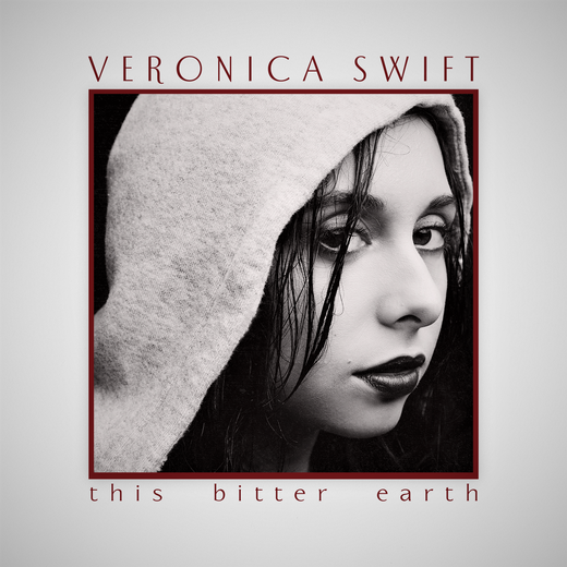 Veronica Swift — „This Bitter Earth“ (March 19, 2021) Veronica Swift — „This Bitter Earth“ (March 19, 2021)